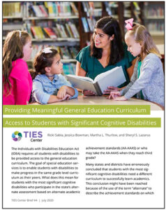 Providing Meaningful General Education Curriculum Access to Students with Significant Cognitive Disabilities (TIES Center Brief #4)