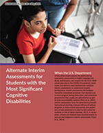 Alternate Interim Assessments for Students with the Most Significant Cognitive Disabilities